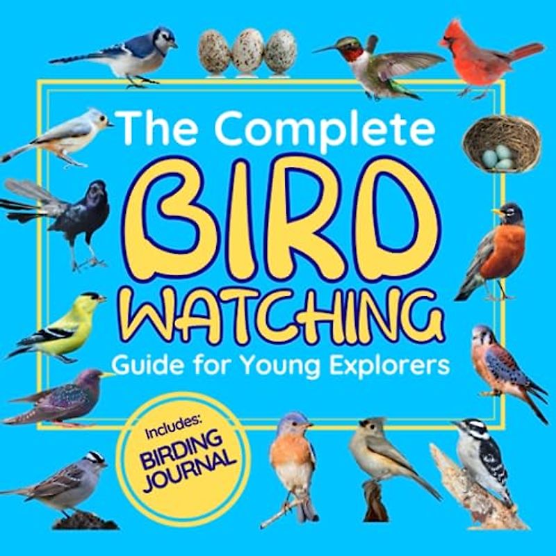 The Most Popular Birds of North America: Bird Watching Guide for Kids