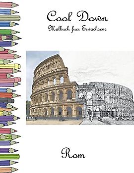 Cool Down - Malbuch für Erwachsene: Rom