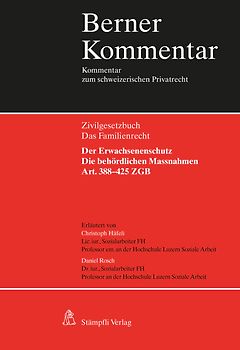 Der Erwachsenenschutz: Die behördlichen Massnahmen, Art. 388–425 ZGB