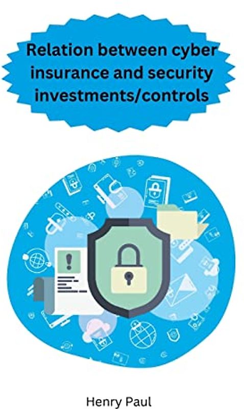 Relation between cyber insurance and security investments/controls