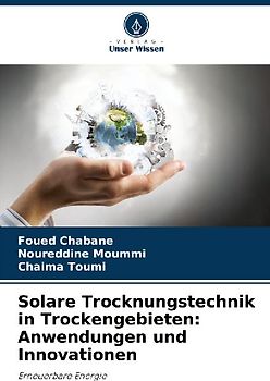 Solare Trocknungstechnik in Trockengebieten: Anwendungen und Innovationen