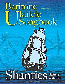 Baritone Ukulele Songbook: Shanties & Songs of the Sea