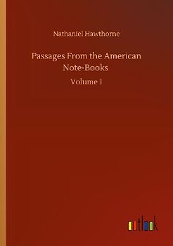 Passages From the American Note-Books