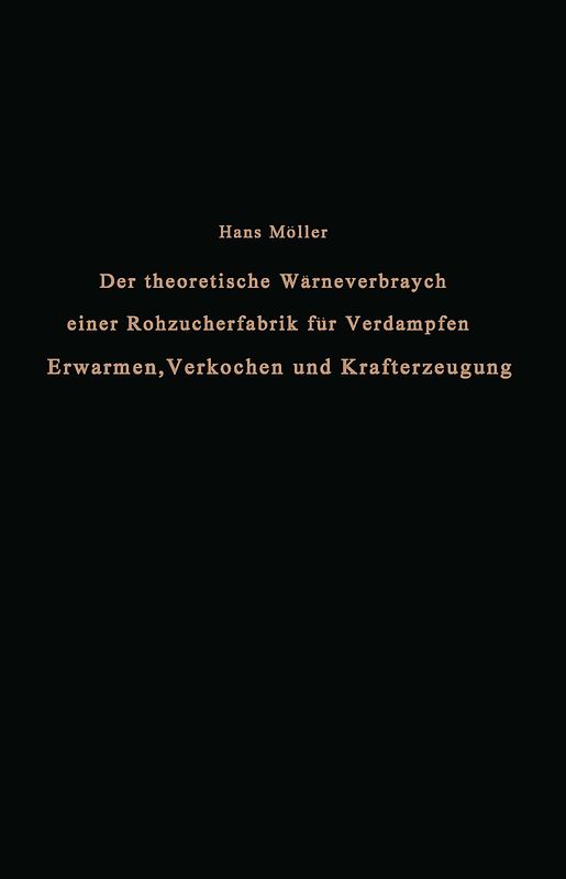 Der theoretische Wärmeverbrauch einer Rohzuckerfabrik für Verdampfen, Erwärmen, Verkochen und Krafterzeugung