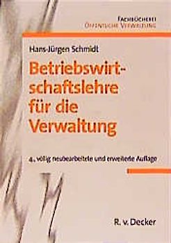 Betriebswirtschaftslehre für die Verwaltung. Eine Einführung