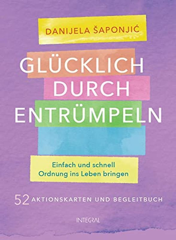 Glücklich durch Entrümpeln: Einfach und schnell Ordnung ins Leben bringen. - 52 Aktionskarten und Begleitbuch