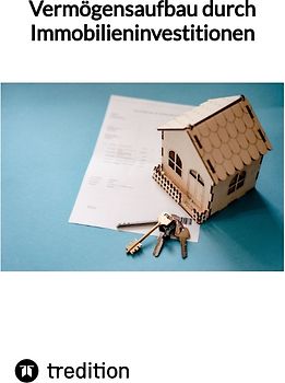 Vermögensaufbau durch Immobilieninvestitionen