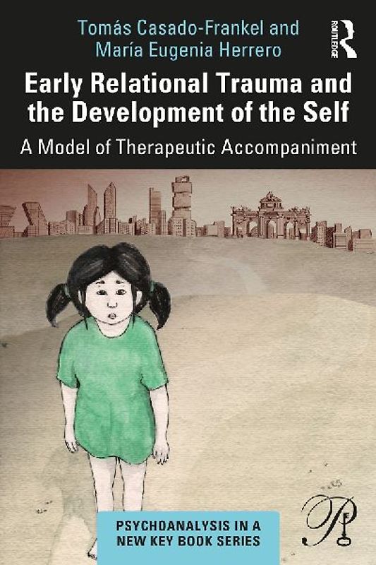 Early Relational Trauma and the Development of the Self