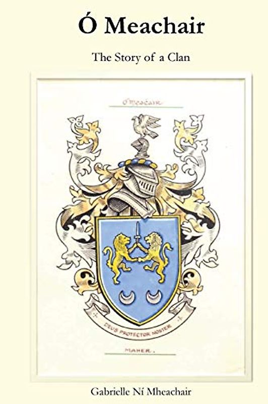 Ó Meachair: The Story of a Clan