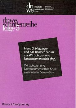 Wirtschafts- und Unternehmensethik: Kritik einer neuen Generation