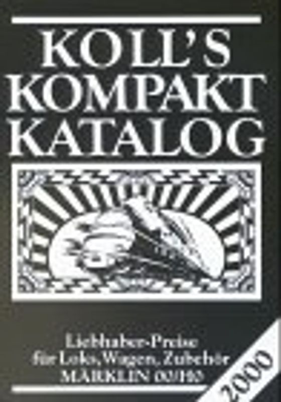 Koll's Kompaktkatalog. Märklin 00/H0, Ausgabe 2001. Liebhaberpreise für Loks, Wagen, Zubehör