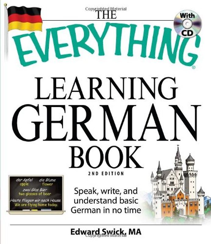 The Everything Learning German Book: Speak, Write, and Understand Basic German in No Time [With CD (Audio)] (Everything (Language & Writing)) - Edward Swick