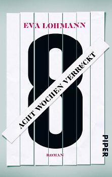 Acht Wochen verrückt