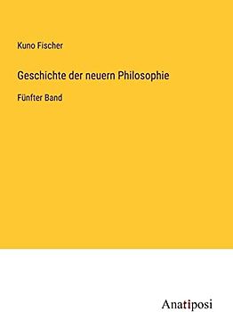 Geschichte der neuern Philosophie: Fünfter Band