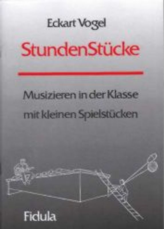Stundenstücke. 30 einfache Spielstücke für das Musizieren im Klassenverband im allgemeinbildenden Musikunterricht der Stufen 5-10. Mit wenig Aufwand in einer Musikstunde von Nicht-Musikern zu bewältigen