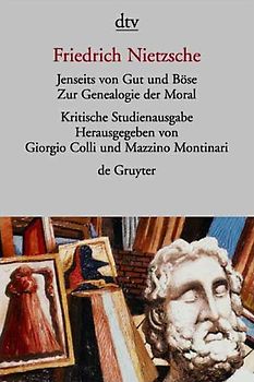 Jenseits von Gut und Böse. Zur Genealogie der Moral