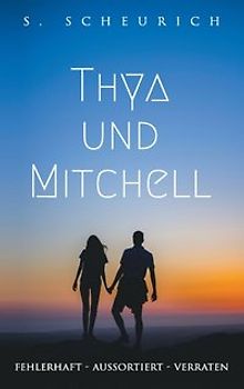 Thya und Mitchell. Episode 1 bis 3