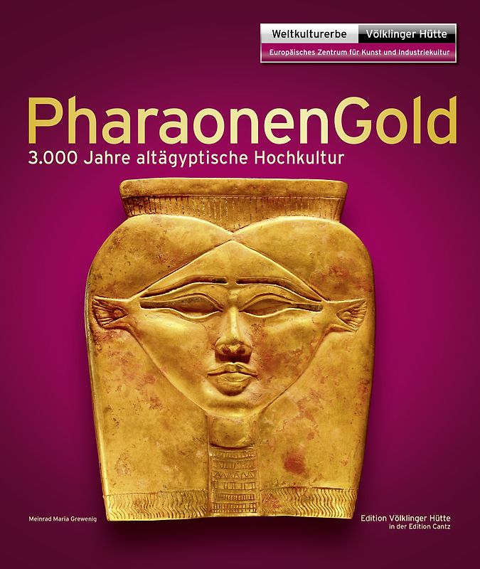 Pharaonengold – 3.000 Jahre altägyptische Hochkultur