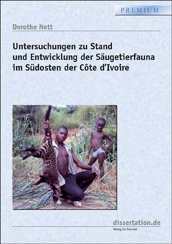 Untersuchungen zu Stand und Entwicklung der Säugetierfauna im Südosten der Côte d'Ivoire