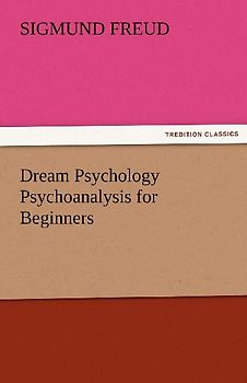 Dream Psychology Psychoanalysis for Beginners