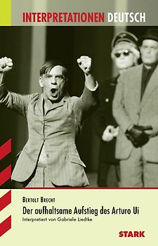 STARK Interpretationen Deutsch - Brecht: Aufstieg Arturo Ui
