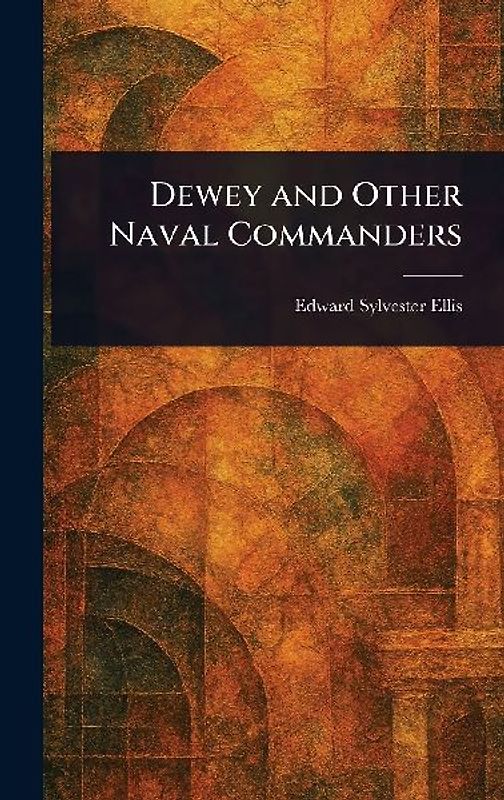 Dewey and Other Naval Commanders