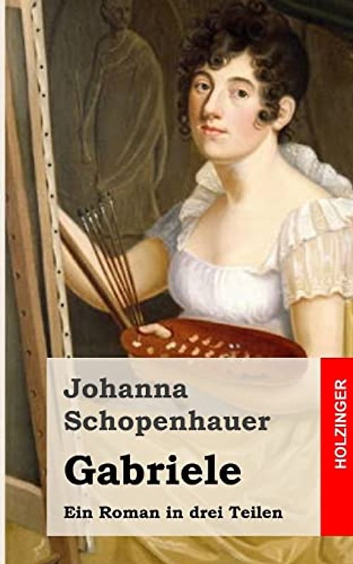 Gabriele: Ein Roman in drei Theilen