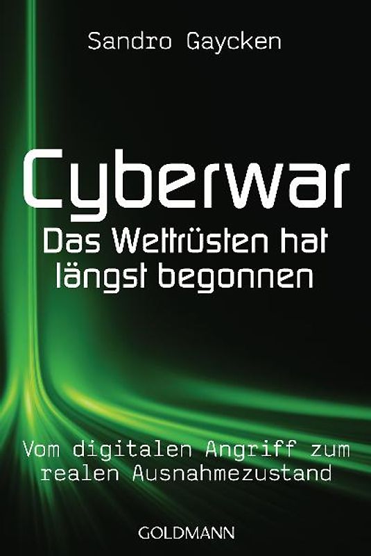 Cyberwar - Das Wettrüsten hat längst begonnen