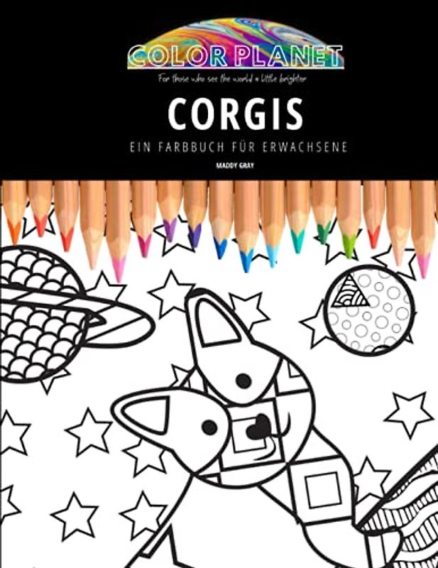 CORGI: EIN FARBBUCH FÜR ERWACHSENE: Ein tolles Malbuch für Erwachsene