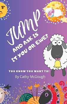 JUMP AND ASK IS IT YOU OR EWE? BOOK 13