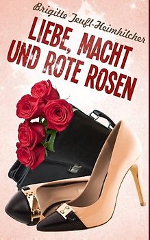 Liebe, Macht und rote Rosen