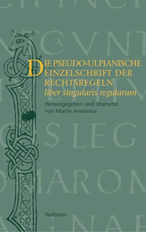 Die pseudo-ulpianische Einzelschrift der Rechtsregeln (liber singularis regularum)