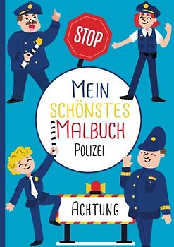 Mein schönstes Malbuch: 50 wunderschöne Polizei-Motive zum Ausmalen für Kinder ab 4 Jahren.