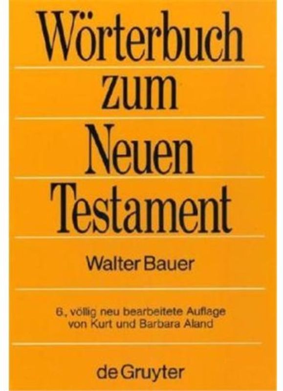 Griechisch-deutsches Wörterbuch zu den Schriften des Neuen Testaments und der frühchristlichen Literatur