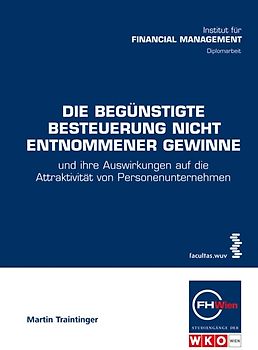 Die begünstigte Besteuerung nicht entnommener Gewinne