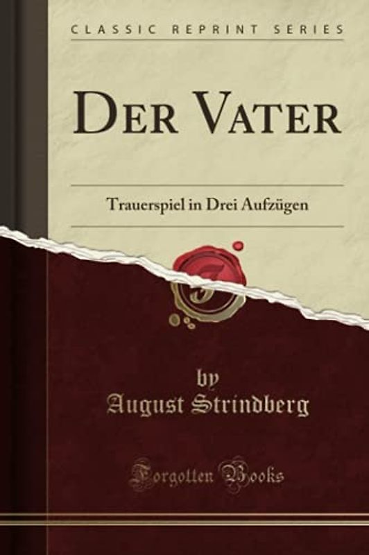 Der Vater (Classic Reprint): Trauerspiel in Drei Aufzügen