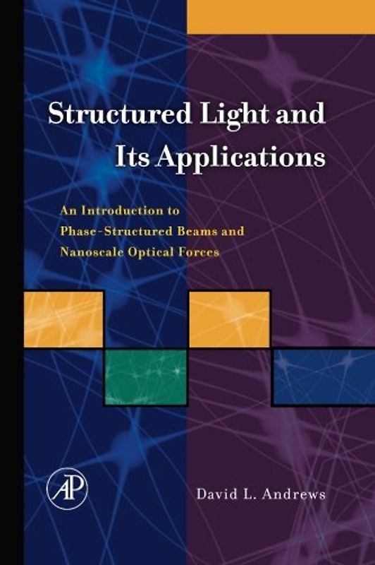 Structured Light and its Applications: An Introduction to Phase-Structured Beams and Nanoscale Optical Forces