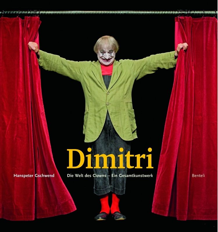 Dimitri. Die Welt des Clowns. Ein Gesamtkunstwerk