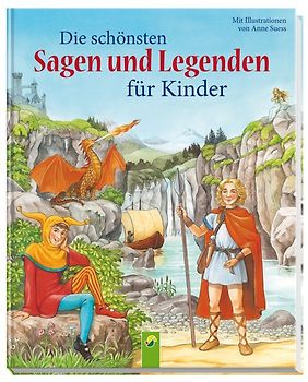 Die schönsten Sagen und Legenden für Kinder