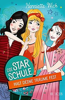 Die Star-Schule, Band 2: Halt deine Träume fest