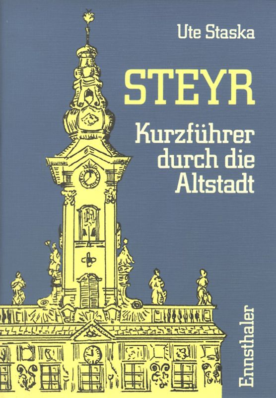 Steyr - Kurzführer durch die Altstadt