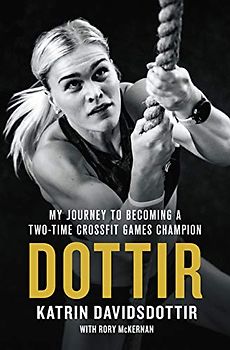 Dottir: My Journey to Becoming a Two-Time Crossfit Games Champion