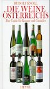 Die Weine Österreichs. Der Guide für Kenner und Geniesser