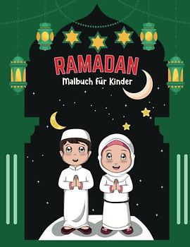 Ramadan Malbuch für Kinder: 32 einzigartige Ramadan Bilder zum Ausmalen | Islamisches Malbuch Für Kinder,Ein tolles Geschenk für Jungen und Mädchen im ... für Kinder im Monat Ramadan
