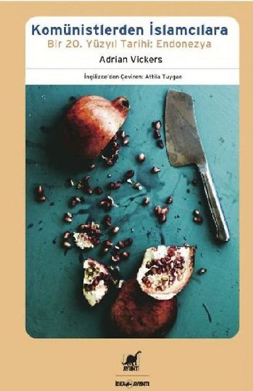 Komünistlerden Islamcilara; Bir 20. Yüzyil Tarihi Endonezya