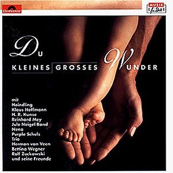Rolf Zuckowski - Du kleines großes Wunder