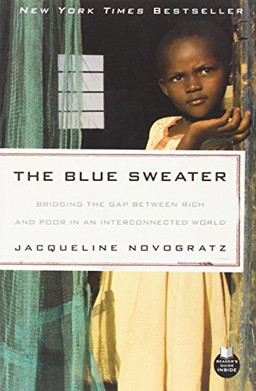 The Blue Sweater: Bridging the Gap Between Rich and Poor in an Interconnected World - Novogratz, Jacqueline