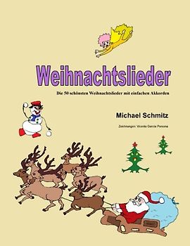 Weihnachtslieder: Die 50 schönsten Weihnachtslieder mit einfachen Akkorden