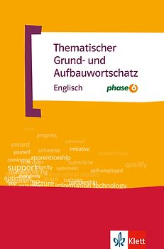 Thematischer Grund- und Aufbauwortschatz Englisch mit phase6