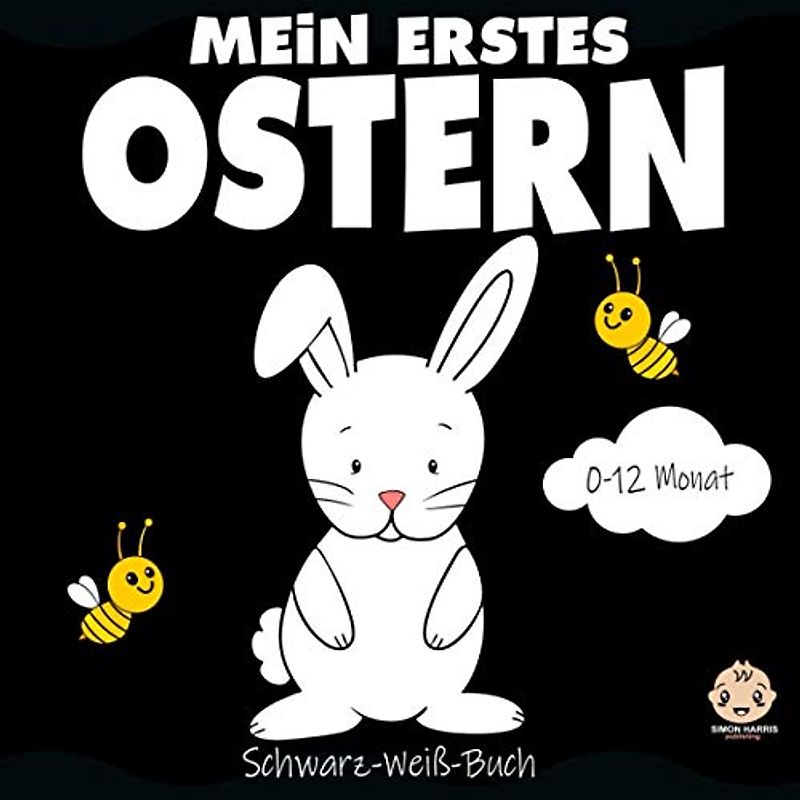 Mein Erstes Ostern Schwarz-Weiß-Buch: Frühe Entwicklung Bilderbuch für Neugeborene | Kontrast Karten, Sinneserziehung für Kleinkinder im Alter von 0-12 Monat | Schwarz Weiß Babybuch für Neugeborene